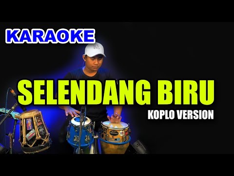 KARAOKE - SELENDANG BIRU  • VERSI KOPLO RASA ORKES • NADA CEWEK