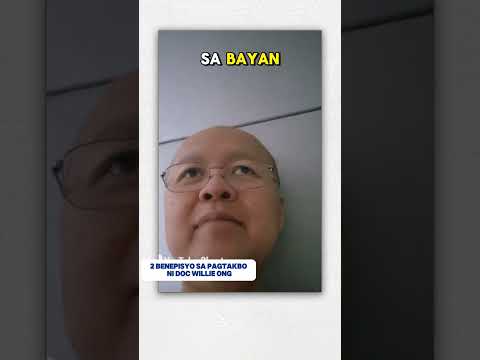 2 Benepisyo ng Pagtakbo ni Doc Willie Ong Para sa Bayan.