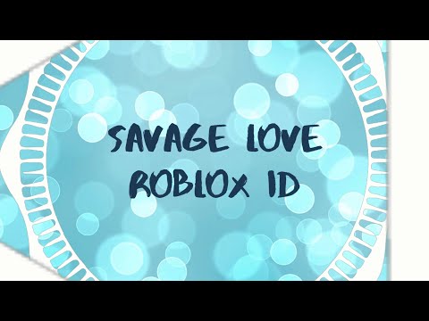 Savage Love Id Code Roblox 07 2021 - love me like you do roblox id