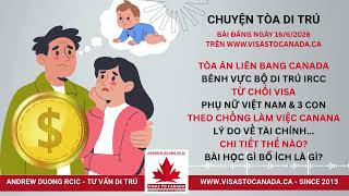 VÌ SAO TÒA ỦNG HỘ IRCC TỪ CHỐI VISA CỦA PHỤ NỮ VIỆT NAM CÙNG 3 CON XIN THEO CHỒNG ĐÃ LÀM VIỆC CANADA