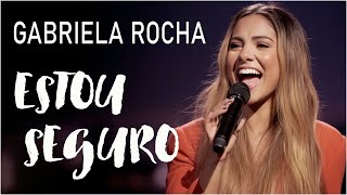 GABRIELA ROCHA IA - ESTOU SEGURO - Jesus, Meu Refúgio - Canções de Fé