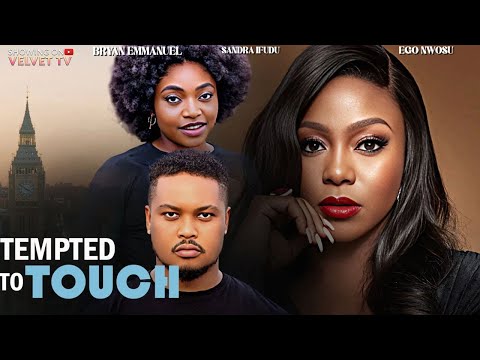 TEMPTED TO TOUCH - EGO NWOSU, SANDRA IFUDU, BRYAN EMMANUEL - Full Latest Nigerian Movies