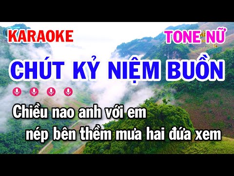 Chút Kỷ Niệm Buồn Karaoke Trữ Tình Tone Nữ