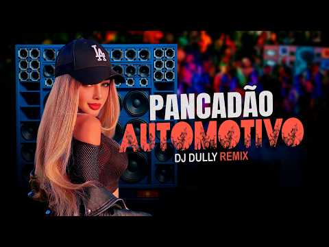 PANCADÃO AUTOMOTIVO | DANCE COMERCIAL 2025 | 16 | By. DJ DULLY [ REMIX ]