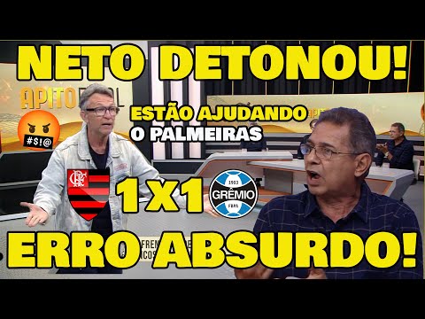 METERAM A MÃO NO FLAMENGO! NETO E GODÓI DETONAM ARBITRAGEM! - FLAMENGO 1x1 GRÊMIO.