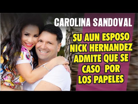 Nick Hernández esposo de Carolina Sandoval admite se caso por los papeles en Estados Unidos