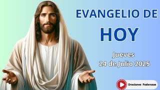 🙏 Evangelio del Día | Jueves 24 de Julio de 2025 | Palabra que Transforma Corazones