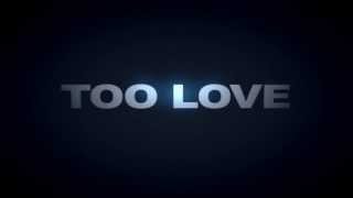 Too Love