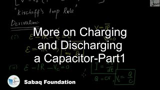 More on Charging and Discharging a Capacitor-Part1