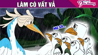 LÀM CÒ VẤT VẢ | Truyện Cổ Tích - Phim Hoạt Hình - Quà Tặng Cuộc Sống