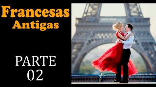 Francesas Antigas - PARTE 02 - 35 Sucessos