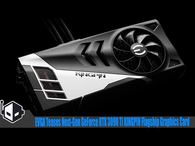 EVGA Teases Next-Gen GeForce RTX 3090 Ti KINGPIN Flagship Graphics Card