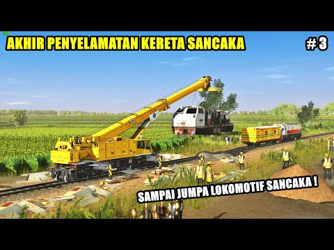 AKHIR DARI PENYELAMATAN KERETA SANCAKA PART 3