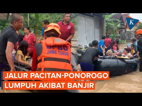 Diterjang Banjir Besar, Jalur Pacitan-Ponorogo Lumpuh Total