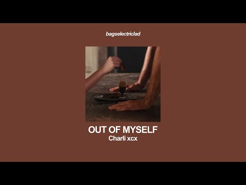 charli xcx – out of myself (lyrics)