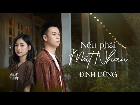 NẾU PHẢI MẤT NHAU - Đ&#204;NH DŨNG | OFFICIAL MUSIC VIDEO