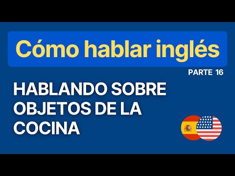 Hablando sobre objetos de la cocina - Serie: Cómo hablar Inglés - Parte 16