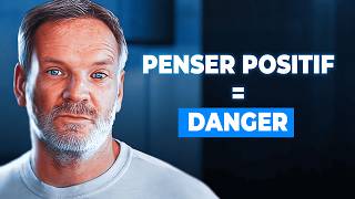 Pourquoi la pensée positive peut RUINER ta vie (et comment l’éviter)