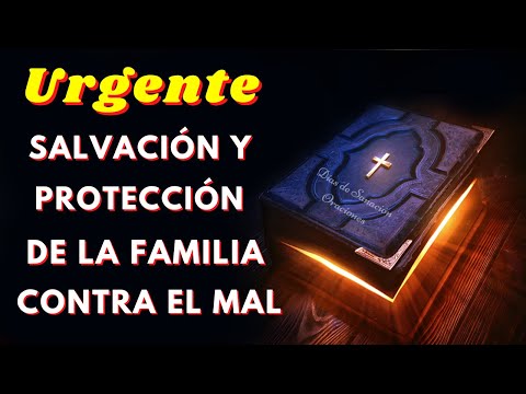 🙏Oración por la SALVACIÓN y LIBERACIÓN de la FAMILIA contra todo Mal y Peligro