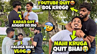 Karan got anger on me😡|krega YouTube Quit!!!😡|Kawa h2r