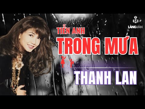 Thanh Lan | Tiễn Anh Trong Mưa | Nhạc Tình Bất Hủ