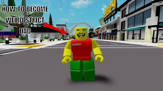 How To Become Weird Strict Dad On Roblox! (Brookhaven)😲