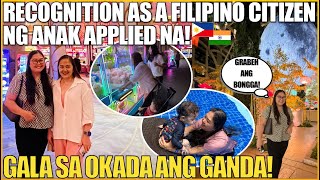 RECOGNITION AS A FILIPINO CITIZEN NG ANAK APPLIED NA! GALA SA OKADA SOBRANG GANDA PALA!