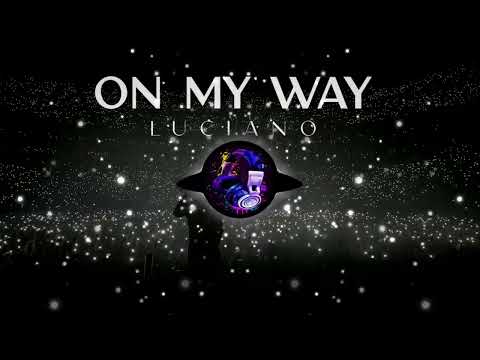 LUCIANO - On My Way