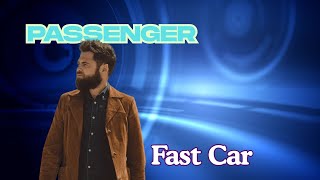 Passeneger singing Fast Car - Live (#lyricsvideo)