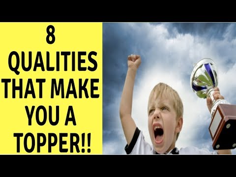 8 Qualities That Make You A Topper In Life