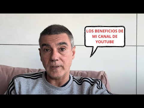 LOS BENEFICIOS DE MI CANAL DE YOUTUBE-ANTONIO VARGAS