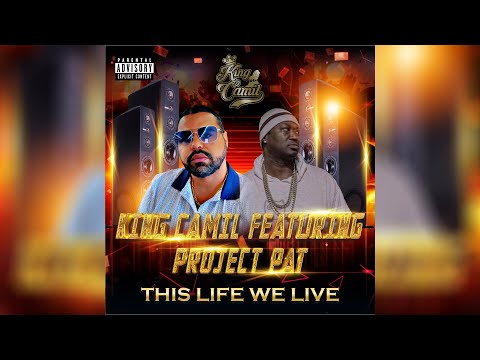 King Camil & Project Pat - Life We Live pt 2