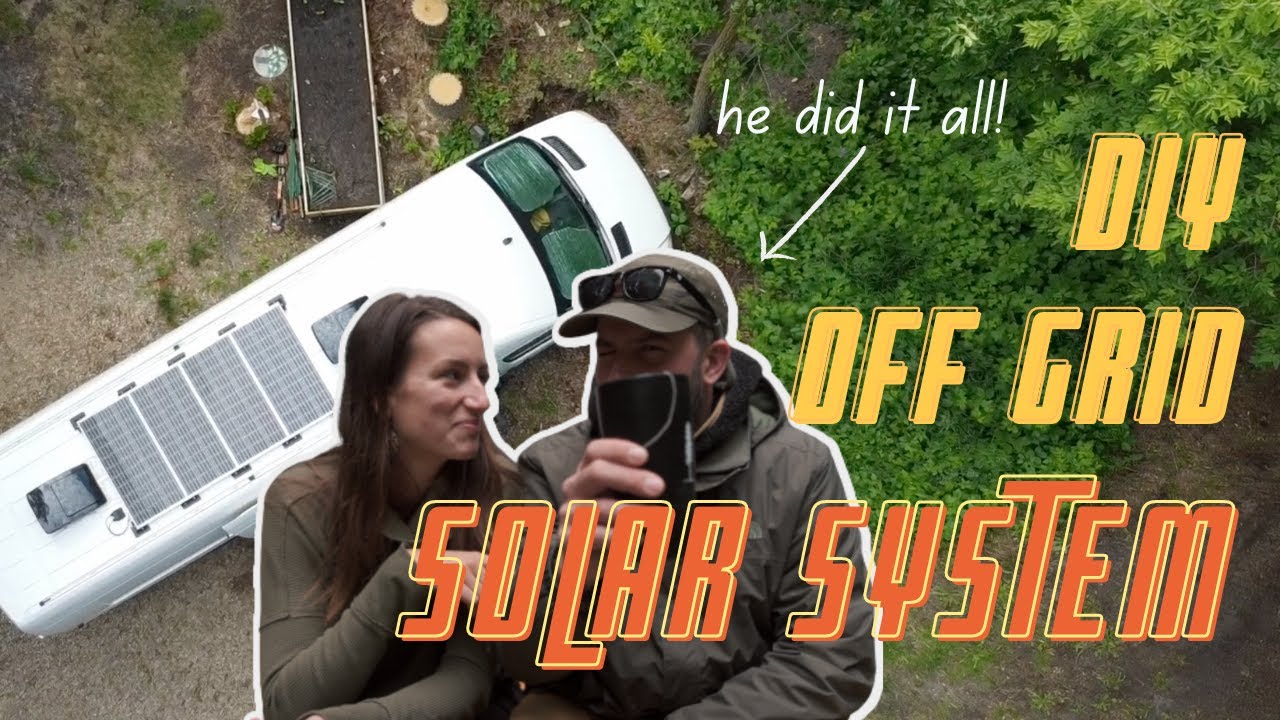 Off Grid Van Life: DIY Solar Electrical System