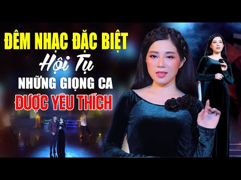 Đêm Nhạc Đặc Biệt Hội Tụ Những Giọng Ca Được Yêu Thích Nhất - Thuý Hằng, Tiểu Thuý, Quỳnh Như Bolero