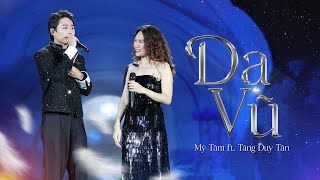 MỸ TÂM - DẠ VŨ ft. TĂNG DUY TÂN (LIVE)