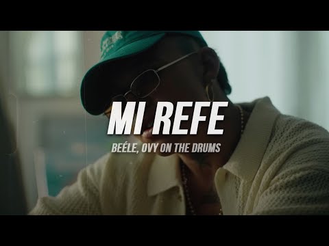 Beéle, Ovy On The Drums - Mi Refe | Letra