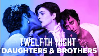 Daughters & Brothers: Twelfth Night