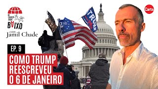 Como Trump reescreveu o 6 de Janeiro | De Cabeça para Baixo, com Jamil Chade