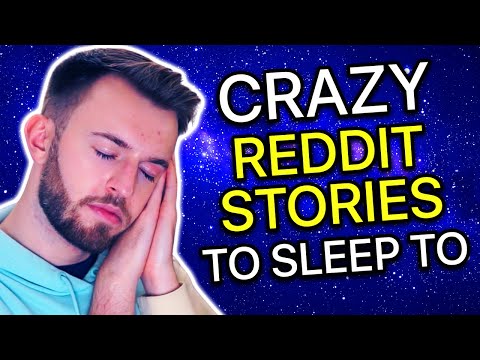 Crazy Reddit Stories To Fall Asleep To 💤😴🌙