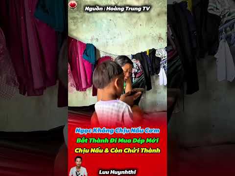 Ngọc không chịu nấu cơm , bắt Thành đi mua dép, chửi Thành Um Sùm #shorts #luuhuynhthi