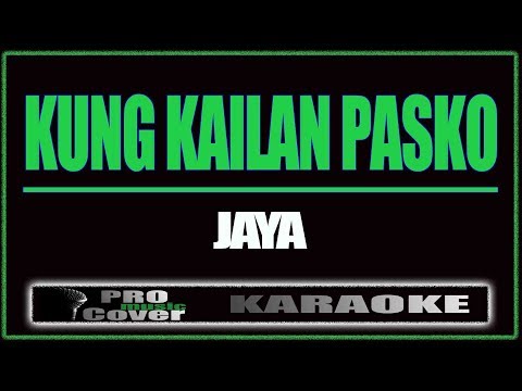 Kung kailan pasko – JAYA (KARAOKE)