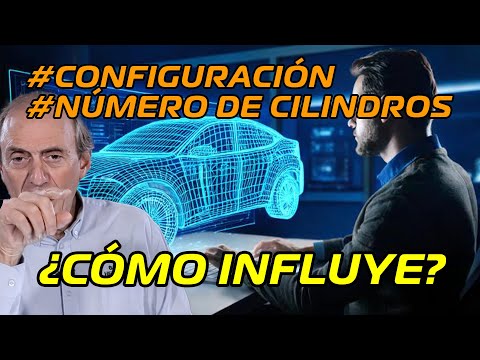 Configuración y numero de CILINDROS. ¿Cómo influye?