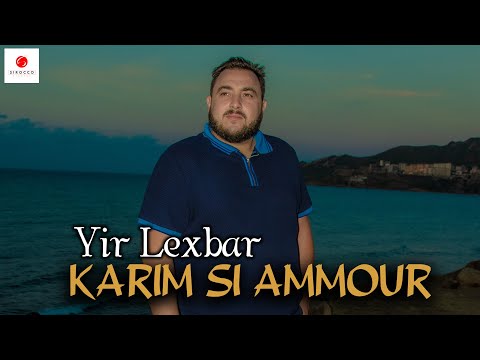 Karim Si Ammour "Yir Lexbar"