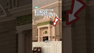 MALAIKAT JIBRIL TURUN MEMBAWA WAHYU KE NABI MUHAMMAD SAW MELALUI PINTU INI #madinah #masjidalharam