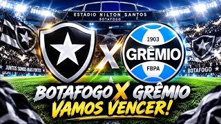 BOTAFOGO X GRÊMIO !! ARTHUR CABRAL RETORNA !! VAMOS VENCER FOGÃO !! 