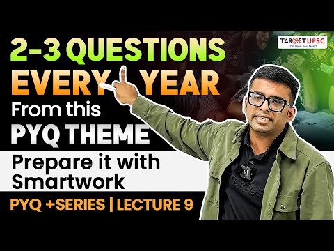 2-3 Questions Every Year from this PYQ Theme| PYQ+ Series - 9 | Target UPSC