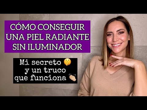 Mi TRUCO para tener una PIEL GLOWY SIN ILUMINADOR #ad