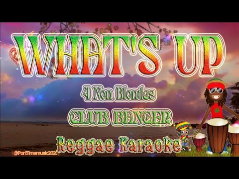 WHAT’S UP  – 4 Non Blondes CLUB BANGER  (Karaoke version)