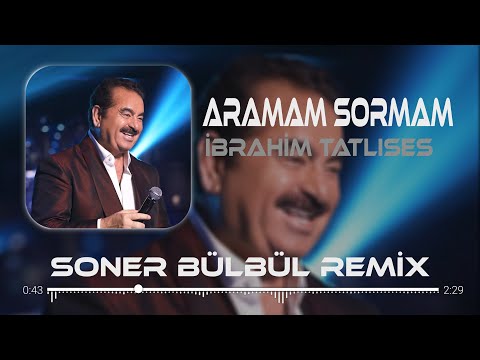 İbrahim Tatlıses - Aramam sormam bir daha | Soner Bülbül Remix | Tiktok Remix 2025 🎧