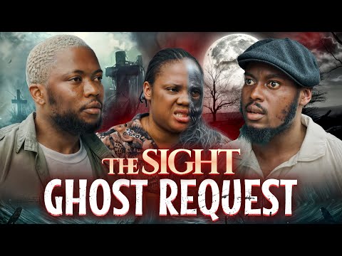 GHOST REQUEST - THE SIGHT | Brain Jotter - Nigerian Movies 2025 Latest Full Movies